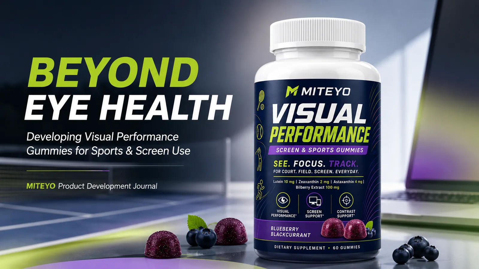 Beyond Eye Health: Developing Visual Performance Gummies for Sports & Screen Use